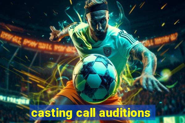 casting call auditions